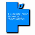 I Lubuskie Forum Technologii Przemysłowych