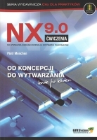 NX 9.0. Ćwiczenia „Od koncepcji do wytwarzania – krok po kroku”