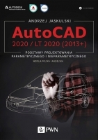 AutoCAD 2020/LT 2020 (2013+). Podstawy projektowania parametrycznego i nieparametrycznego. Wersja polska i angielska.