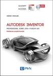 Autodesk Inventor Professional 2016PL/2016+ Fusion/Fusion 360. Metodyka projektowania.