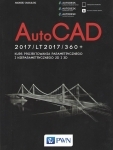 AutoCad 2017/ LT2017 / 360+. Kurs projektowania parametrycznego i nieparametrycznego 2D i 3D