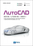 AutoCAD 2018/LT2018/360+. Kurs projektowania parametrycznego i nieparametrycznego 2D i 3D
