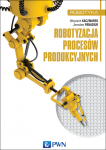 Robotyzacja procesów produkcyjnych