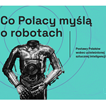 Co Polacy myślą o robotach?