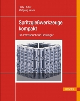 Spritzgießwerkzeuge kompakt - Ein Praxisbuch für Einsteiger