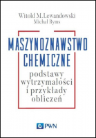 Maszynoznawstwo chemiczne. Podstawy wytrzymałości i przykłady obliczeń