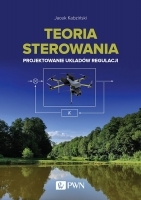 Teoria sterowania. Projektowanie układów regulacji