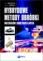 Hybrydowe metody obróbki materiałów konstrukcyjnych