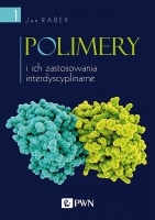 Polimery i ich zastosowania interdyscyplinarne. Tom 1 i 2.