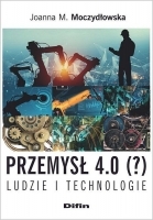 Przemysł 4.0 (?). Ludzie i technologie