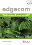 Edgecam. Wieloosiowe frezowanie CNC