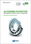 Autodesk Inventor Professional 2018PL/2018+/Fusion 360. Metodyka projektowania.